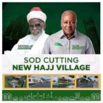 President Mahama Cut Sod for New Hajj Village in Accra