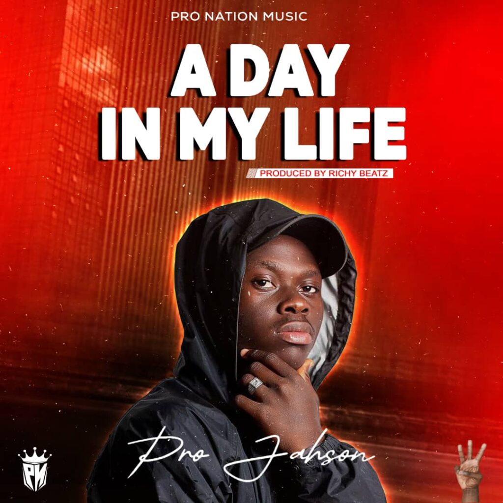 Pro Jahson Drops – A DAY IN MY LIFE (LISTEN)